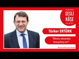 Türker ertürk sesli köşe 26 kasım 2019 salı