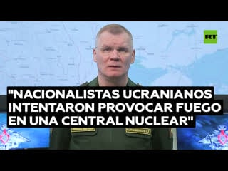 Rusia denuncia una 'monstruosa' provocación del régimen de kiev en la central nuclear de zaporizhia