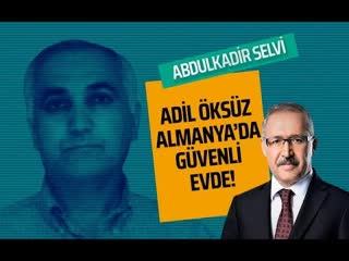 Adi̇l öksüz almanya da güvenli̇ evde! (abdulkadir selvi gazeteoku sesli makale)(1)