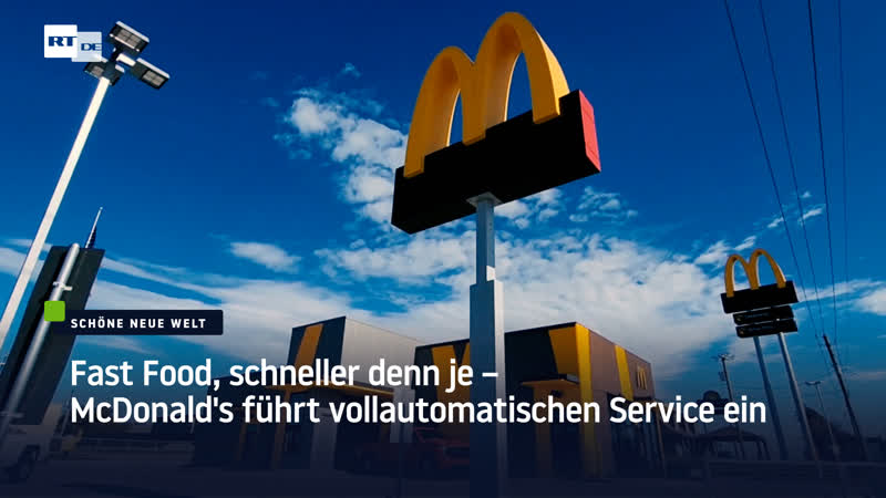 Fast food, schneller denn je – mcdonald's führt vollautomatischen service ein