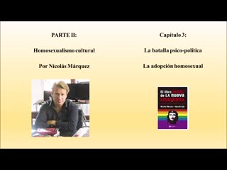 25 parte ii homosexualismo cultural capítulo 3 la batalla psico política la adopción homosexual