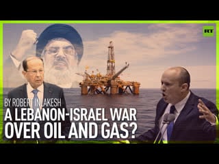 A lebanon israel war over oil and gas? | by robert inlakesh