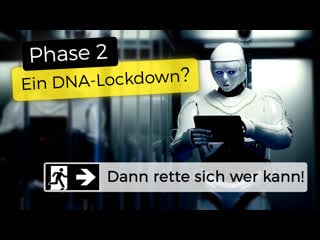 Phase 2 – ein dna lockdown? dann rette sich, wer kann! [dokumentarfilm]