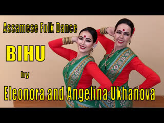 Assamese folk dance bihu by eleonora and angelina ukhanova