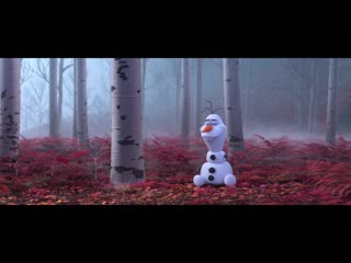 Холодное сердце 2 (frozen 2) (2019) трейлер № 3 русский язык hd / олаф /