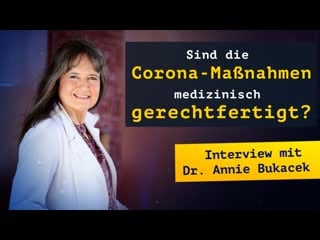 Sind die corona massnahmen medizinisch gerechtfertigt? ein interview mit dr annie bukacek