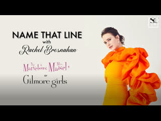 Rachel brosnahan tests her knowledge on ‘gilmore girls & ‘the marvelous mrs maisel’