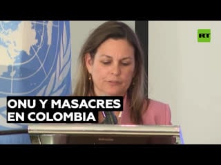 Onu alerta del auge de la violencia en colombia pese al diálogo con grupos armados