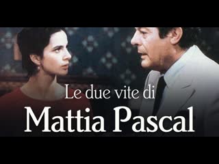 Le due vite di mattia pascal parte 1 (1985)