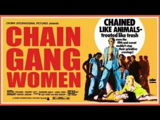 Девочки на цепи / chain gang women (1971)