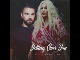 Mar g rock & megan kashat getting over you