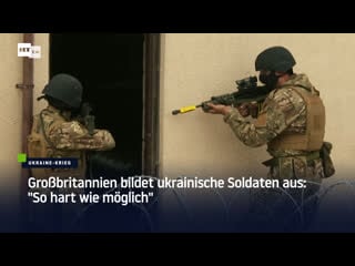 Grossbritannien bildet ukrainische soldaten aus "so hart wie möglich"