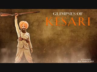 Glimpses of kesari part 1 ¦ akshay kumar ¦ parineeti chopra ¦ anurag singh ¦ kesari ¦ 21st march