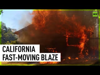 Evacuation prompted in california due to fast moving fire