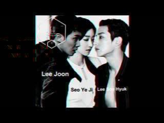 Lee soo hyuk/seo ye ji/lee joon lsh