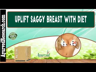 How to increase cup size, uplift saggy breast diet, natural supplements?