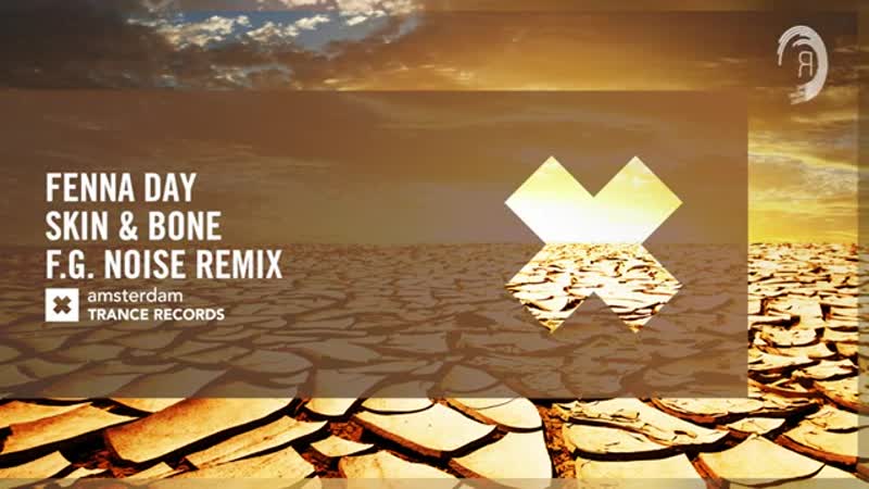 Fenna day skin bone (f g noise remix) (amsterdam trance) extended