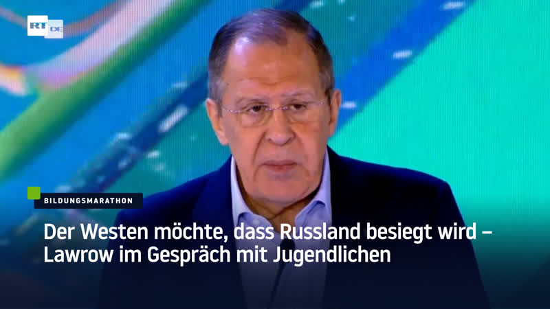 Der westen möchte, dass russland besiegt wird – lawrow im gespräch mit jugendlichen
