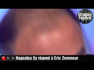 ▶▶hapsatou sy repond à eric zemmour en dévoilant une nouvelle vidéo