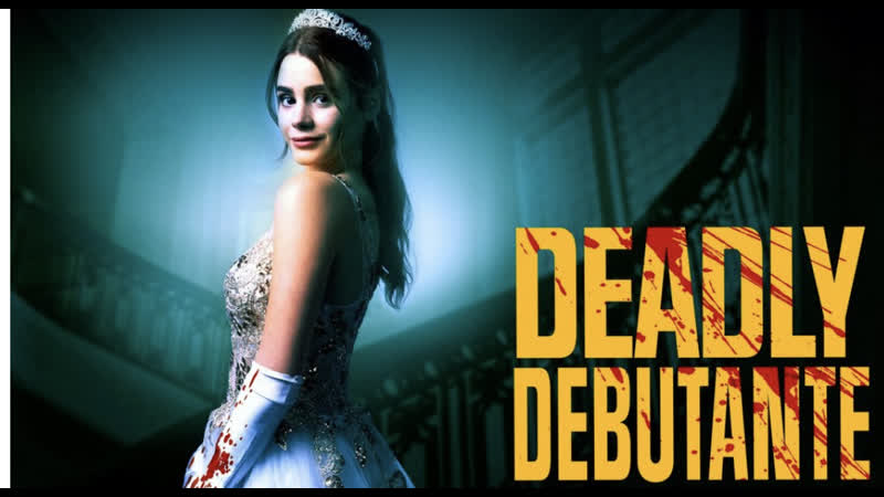 Молодые дебютантки ночь, за которую стоит секс (2021) deadly debutantes a night to die for (deadly debutante)