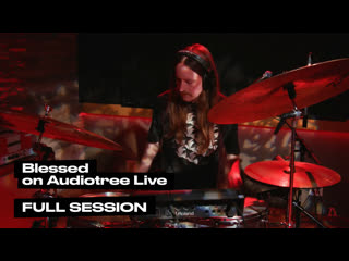 Blessed on audiotree live (full session)