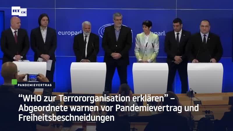 "who zur terrororganisation erklären" – abgeordnete warnen vor pandemievertrag und freiheitsbeschneidungen