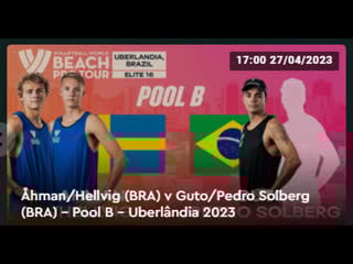 Åhman/hellvig (bra) v guto/pedro solberg (bra) pool b uberlândia 2023