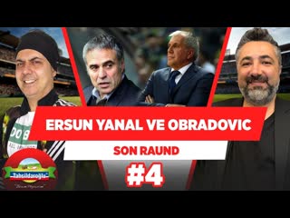 Ersun yanal ve obradovic istifa kararı almıştı! ali ece serdar ali çelikler son raund #4