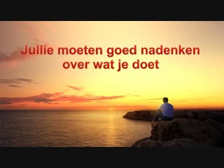 Gods woord ‘jullie moeten goed nadenken over wat je doet’ (nederlands)