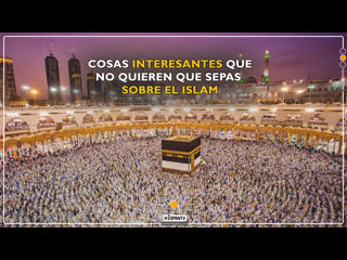 Cosas interesantes que no quieren que sepas sobre el islam