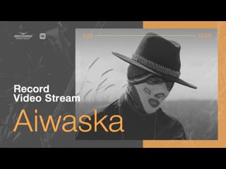 Record video stream | aiwaska