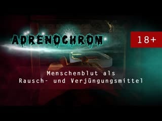 Adrenochrom menschenblut als rausch und verjüngungsmittel [medienkommentar]