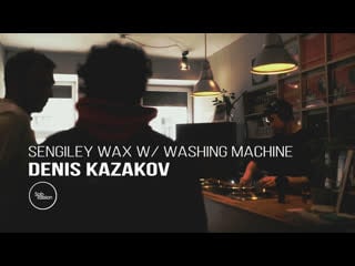 Denis kazakov @ sengiley wax w/ washing machine