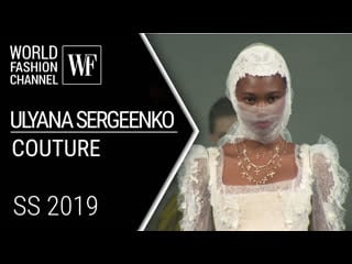Ulyana sergeenko couture | spring summer 2019