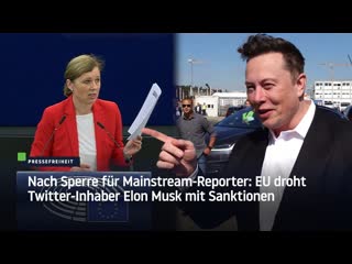 Nach sperre für mainstream reporter eu droht twitter inhaber elon musk mit sanktionen