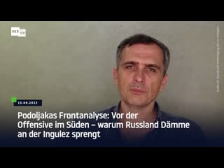 Podoljakas frontanalyse vor der offensive im süden – warum russland dämme an der ingulez sprengt