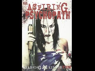 Aspiring psychopath (2008)