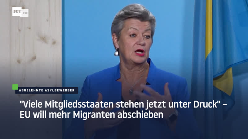 "viele mitgliedsstaaten stehen jetzt unter druck" – eu will mehr migranten abschieben