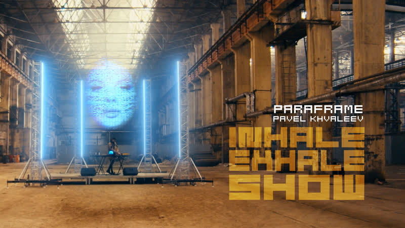 Pavel khvaleev &amp; paraframe inhale exhale show