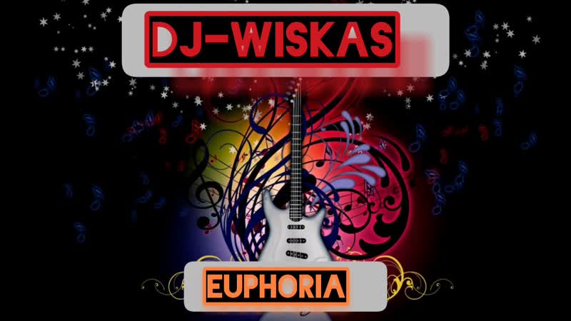 Dj wiskas euphoria