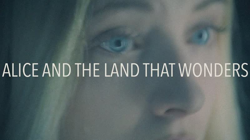 Алиса в стране сомнений (2020) alice and the land that wonders