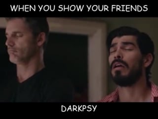 When you show your friends darkpsy