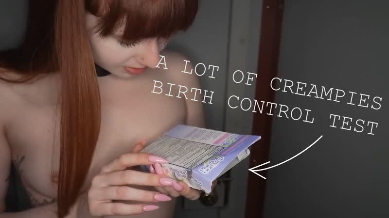 Creampie No Birth Control - Birth control test (a lot of creampies) watch online