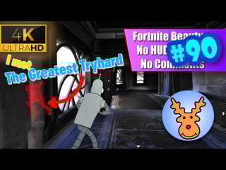I met the greatest tryhard in fortnite ? fortnite beauty #90 no hud, no comments 4k uhd