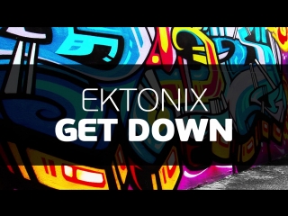 Ektonix get down | out now