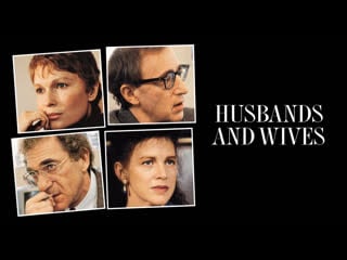 "husbands & wives / мужья и жёны" woody allen