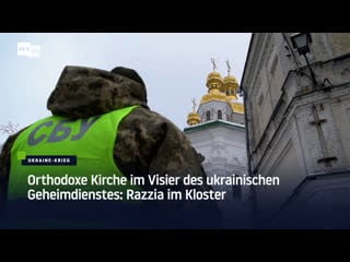 Orthodoxe kirche im visier des ukrainischen geheimdienstes razzia im kloster