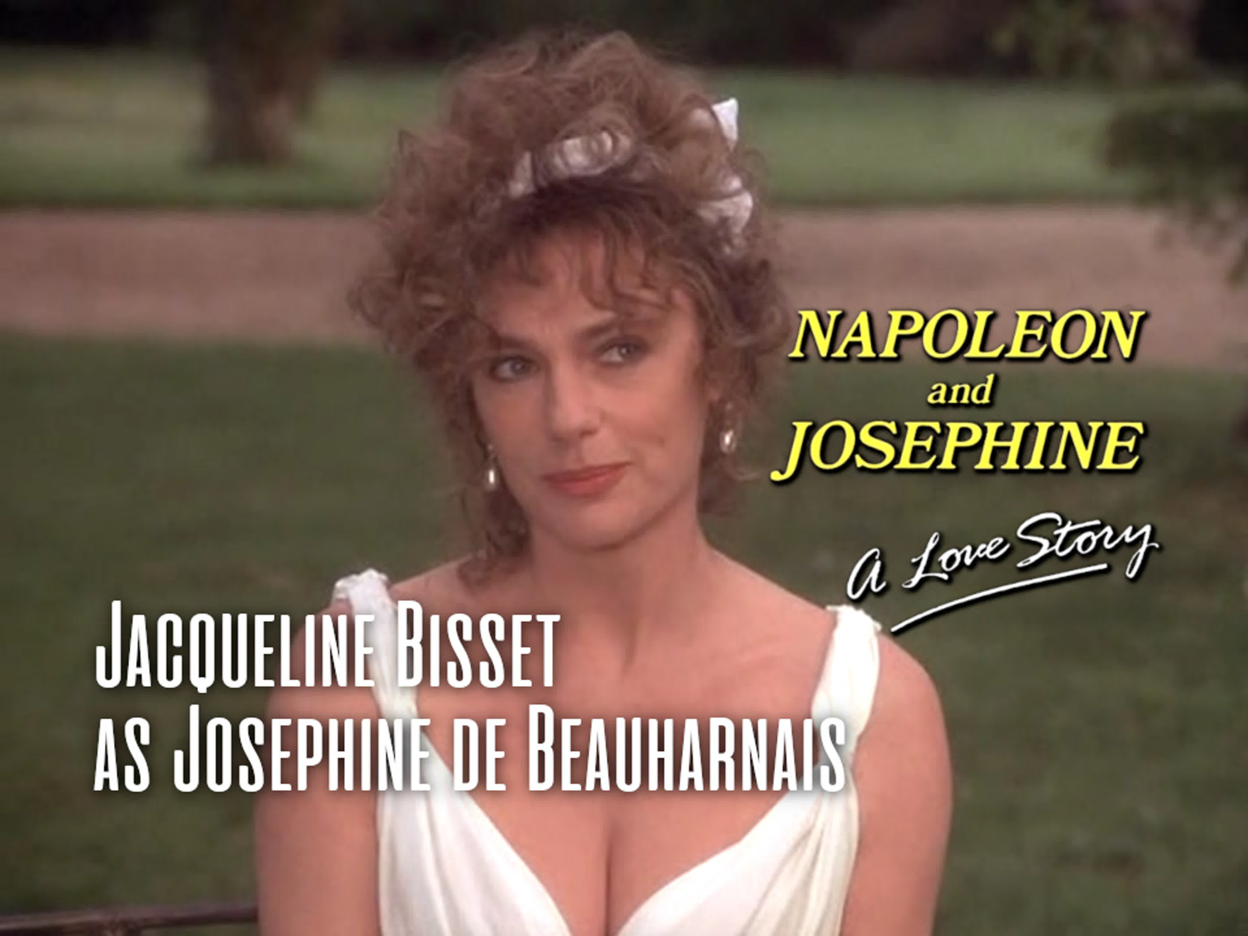 Jacqueline bisset as josephine (napoleon and josephine a love story, 1987)