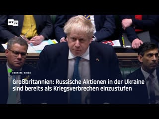 Grossbritannien russische aktionen in der ukraine sind bereits als kriegsverbrechen einzustufen