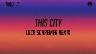 This city (luca schreiner remix) [audio]